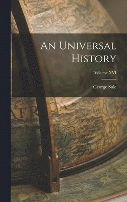 George Sale - Universal History; Volume XVI, Inbunden