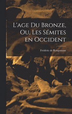 L'age du Bronze, ou, Les Smites en Occident 1