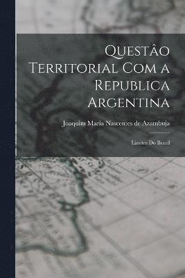 Questo Territorial Com a Republica Argentina 1