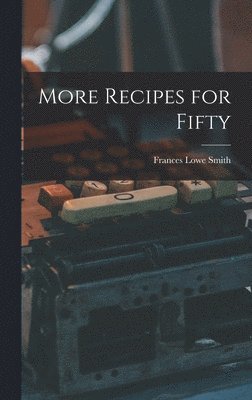 More Recipes for Fifty 1