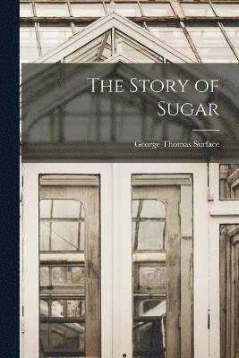 bokomslag The Story of Sugar