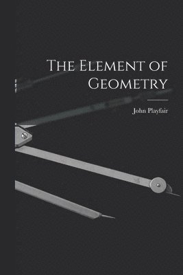 bokomslag The Element of Geometry