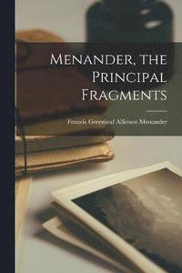 bokomslag Menander, the Principal Fragments