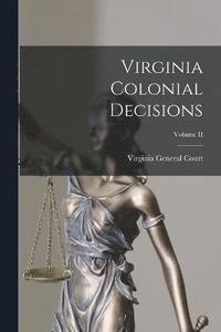 bokomslag Virginia Colonial Decisions; Volume II