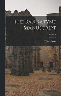 bokomslag The Bannatyne Manuscript; Volume II