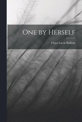 Clara Lucas Balfour - One by Herself, Häftad