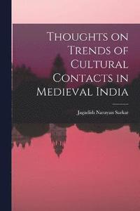 bokomslag Thoughts on Trends of Cultural Contacts in Medieval India