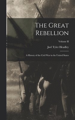 Joel Tyler Headley - Great Rebellion, Inbunden