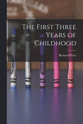 First Three Years of Childhood