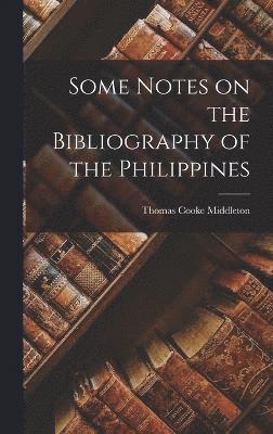bokomslag Some Notes on the Bibliography of the Philippines