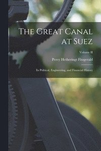 bokomslag The Great Canal at Suez