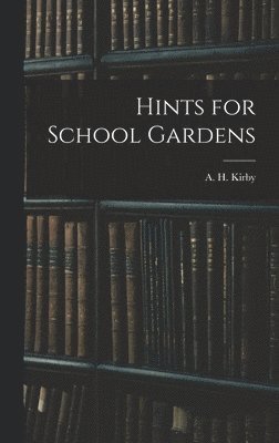 Hints for School Gardens 1