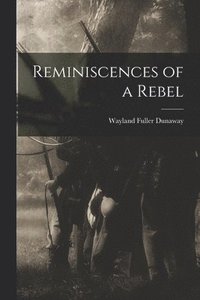 bokomslag Reminiscences of a Rebel