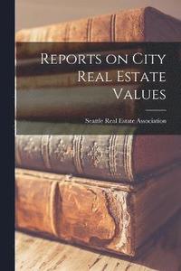 bokomslag Reports on City Real Estate Values