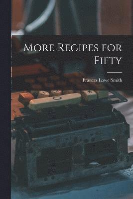 More Recipes for Fifty 1