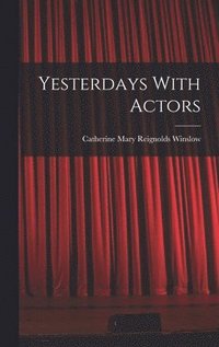 bokomslag Yesterdays With Actors
