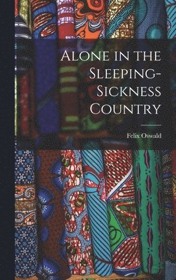 Alone in the Sleeping-Sickness Country