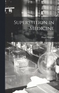 bokomslag Superstition in Medicine