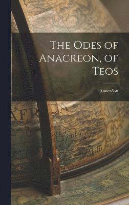 Odes of Anacreon, of Teos