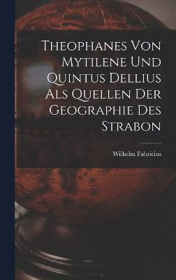 bokomslag Theophanes von Mytilene und Quintus Dellius als Quellen der Geographie des Strabon