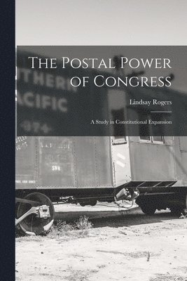 The Postal Power of Congress 1