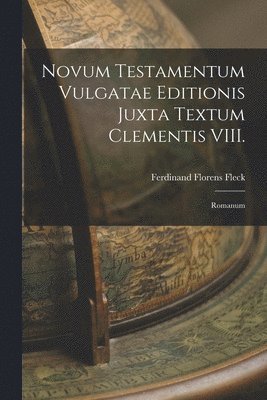 bokomslag Novum Testamentum Vulgatae Editionis Juxta Textum Clementis VIII.