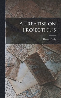 A Treatise on Projections 1