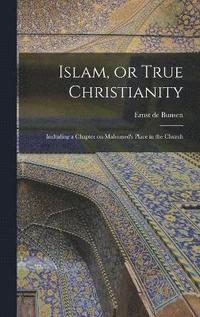 bokomslag Islam, or True Christianity