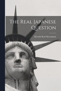 bokomslag The Real Japanese Question