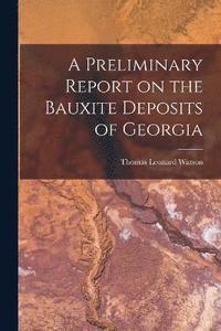 bokomslag A Preliminary Report on the Bauxite Deposits of Georgia