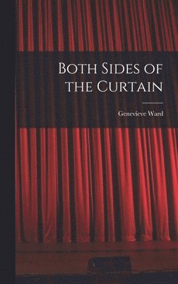 Genevieve Ward - Both Sides of the Curtain, Inbunden