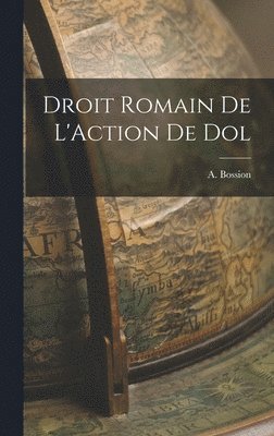 bokomslag Droit Romain de L'Action de Dol