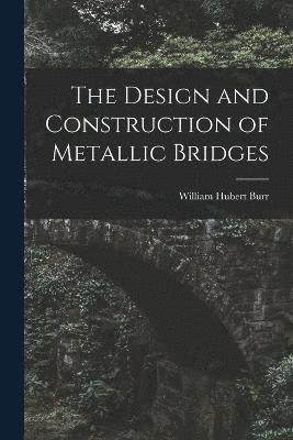 Design and Construction of Metallic Bridges