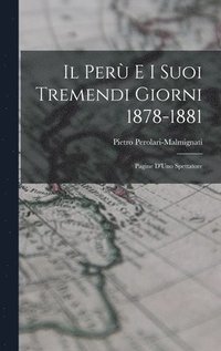 bokomslag Il Per e i Suoi Tremendi Giorni 1878-1881