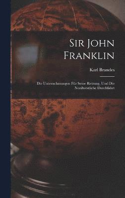 Karl Brandes - Sir John Franklin, Inbunden