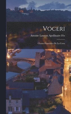 Antoine Laurent Apollinaire Fée - Voceri, Inbunden