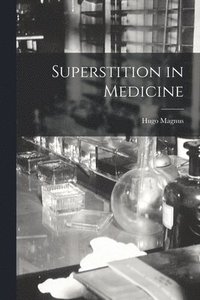 bokomslag Superstition in Medicine