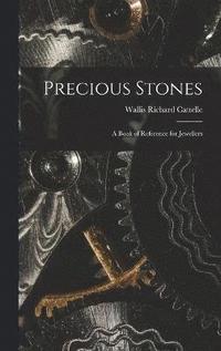 bokomslag Precious Stones; a Book of Reference for Jewellers