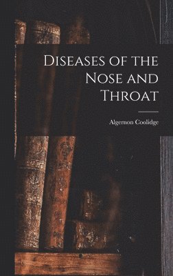 bokomslag Diseases of the Nose and Throat