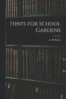 Hints for School Gardens 1