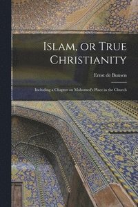 bokomslag Islam, or True Christianity