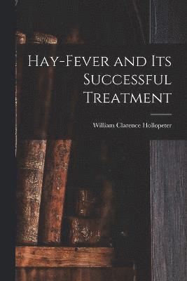 Hay-fever and Its Successful Treatment 1