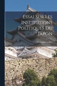 bokomslag Essai sur les Institutions Politiques du Japon