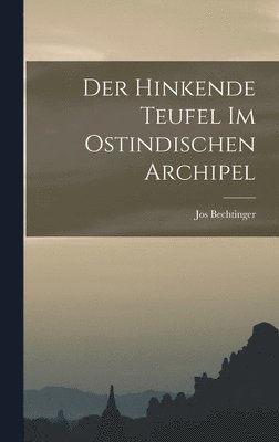 bokomslag Der Hinkende Teufel im Ostindischen Archipel