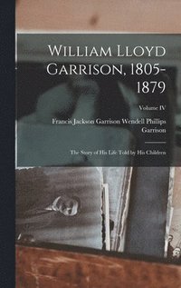 bokomslag William Lloyd Garrison, 1805-1879