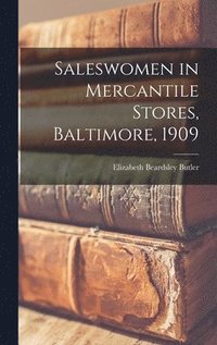 bokomslag Saleswomen in Mercantile Stores, Baltimore, 1909