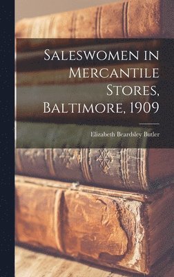 Saleswomen in Mercantile Stores, Baltimore, 1909 1