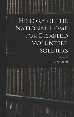 History of the National Home for Disabled Volunteer Soldiers