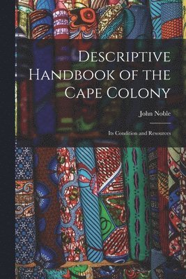 bokomslag Descriptive Handbook of the Cape Colony