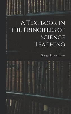 Textbook in the Principles of Science Teaching